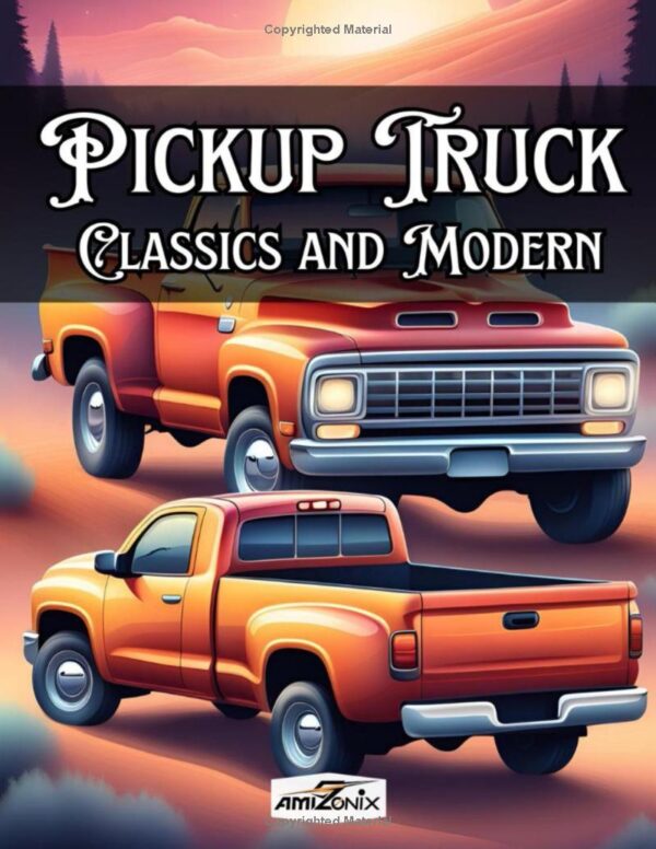 Pickup Truck Classics and Modern