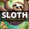 Sloth Coloring Book